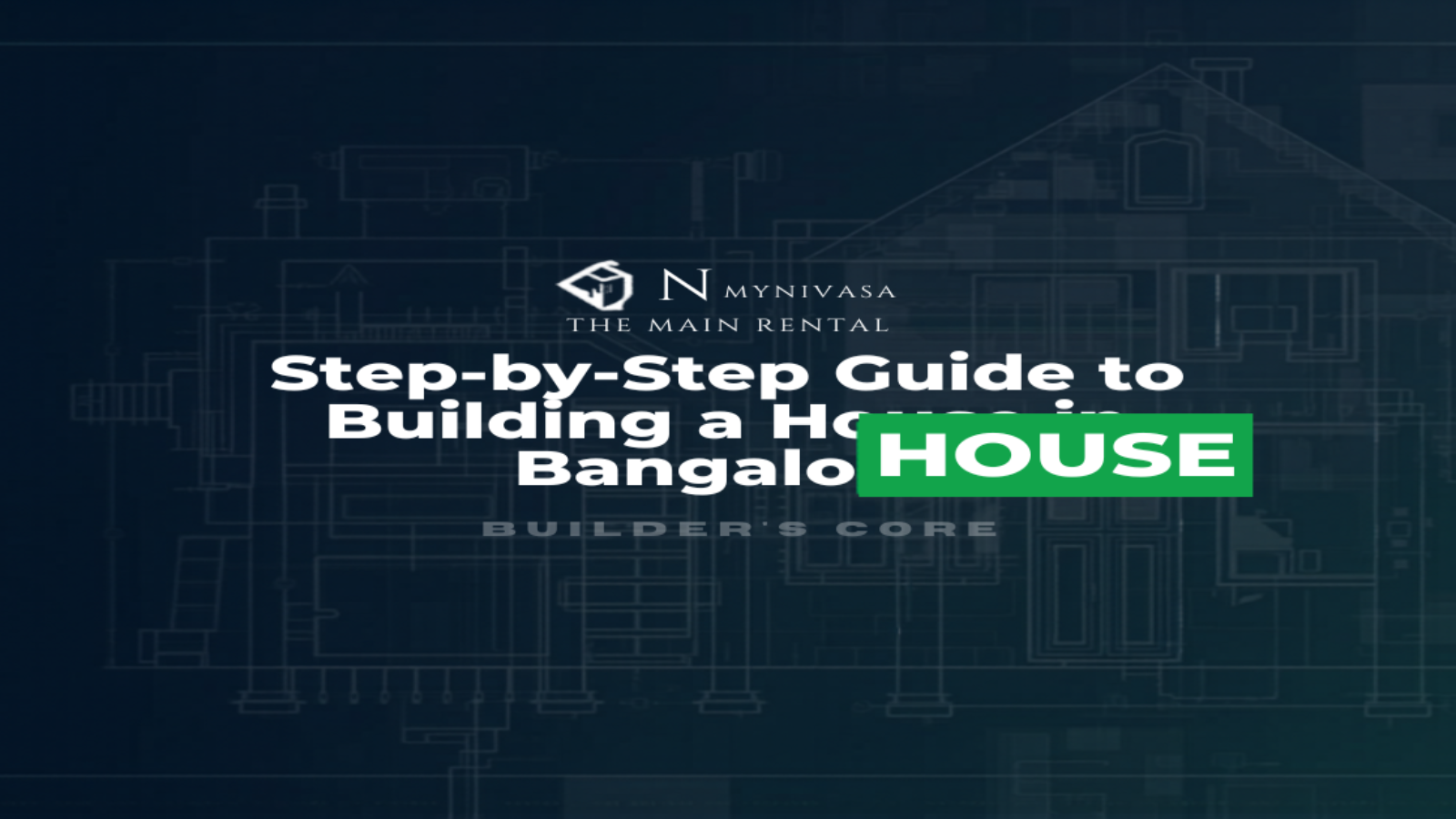 Step by step guide building a house in Bangalore