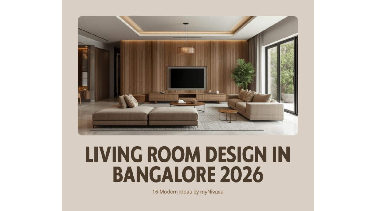 Living room design in Bangalore 2026 modern interior hero by myNivasa