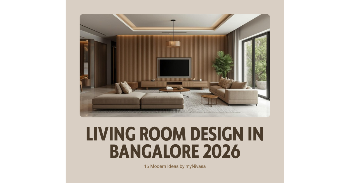 Living room design in Bangalore 2026 modern interior hero by myNivasa