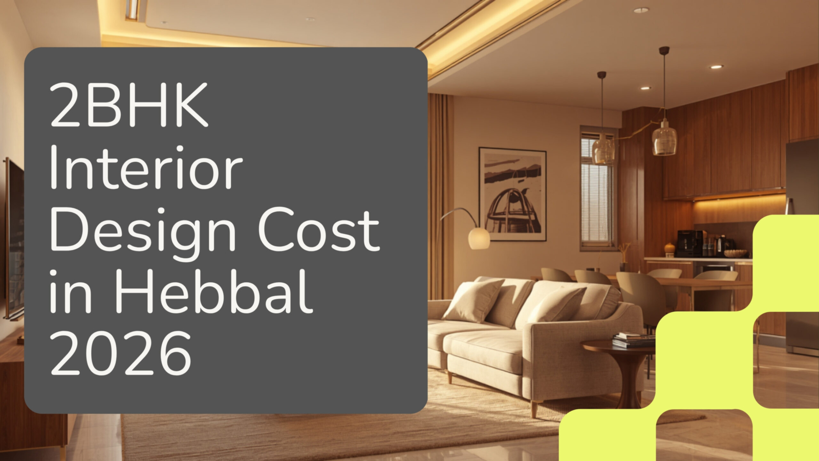 2BHK interior design cost in Hebbal 2026 hero modern Indian apartment living kitchen warm gold beige aesthetic by myNivasa