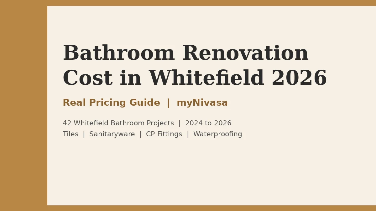 Bathroom renovation cost in Whitefield 2026 real pricing guide by myNivasa